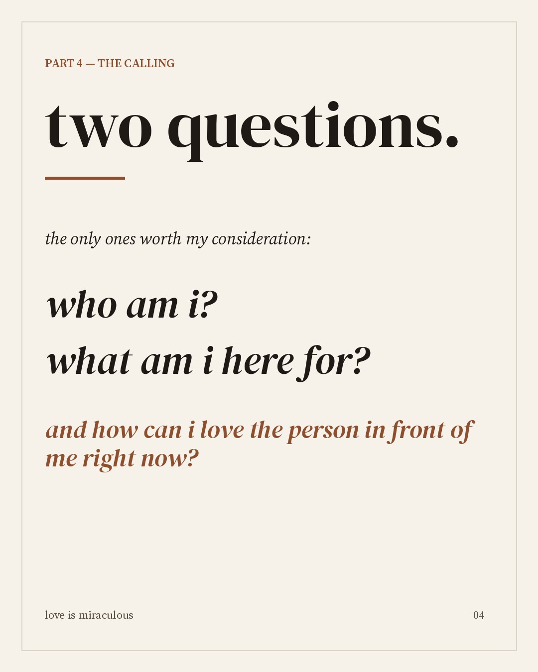 Part 4, the calling — two questions: who am I, what am I here for, and how can I love the person in front of me right now?